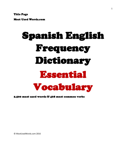 Spanish - English Frequency Dictionary - Essential Vocabulary: The 2500 Most Used Words & 468 Most Common Verbs