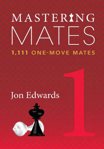 Mastering Mates : Book 1 - One-move Mates.