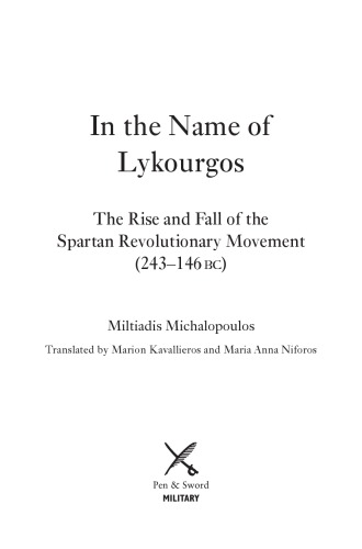 In the name of Lykourgos: the rise and fall of the Spartan Revolutionary Movement (243-146BC)