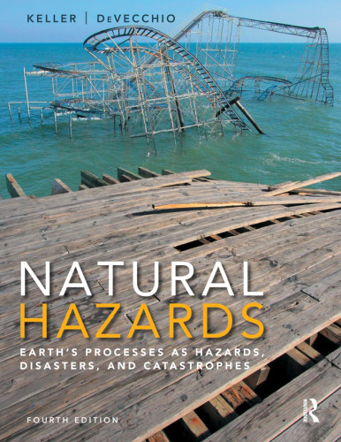 Natural Hazards: Earth’s Processes as Hazards, Disasters, and Catastrophes