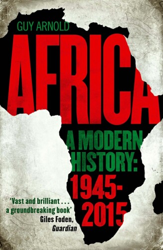 Africa: a modern history: 1945-2015