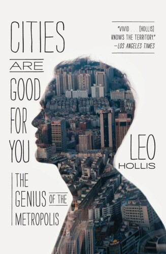 Cities are good for you: the genius of the metropolis