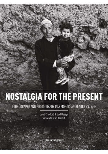 Nostalgia for the Present: Ethnography and Photography in a Moroccan Berber Village