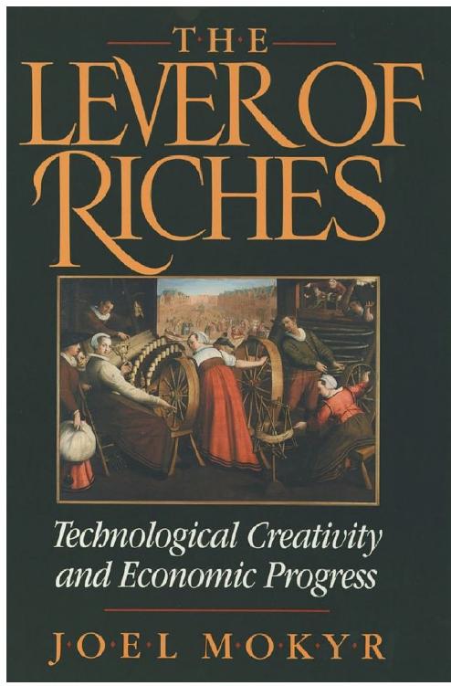 The lever of riches : technological creativity and economic progress