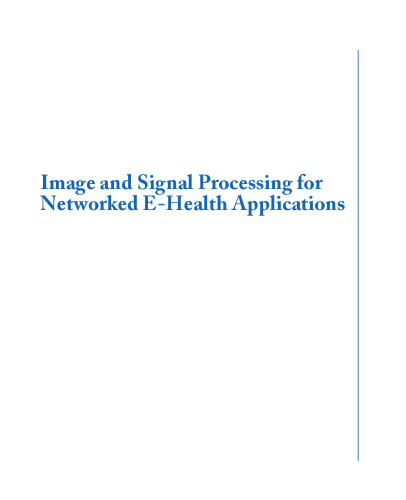 Image and Signal Processing for Networked eHealth Applications (Synthesis Lectures on Biomedical Engineering)