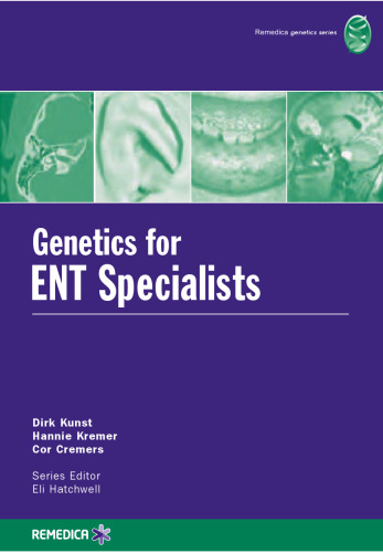 Genetics for ENT Specialists: The Molecular Genetic Basis of ENT Disorders