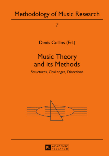 Music Theory and Its Methods: Structures, Challenges, Directions