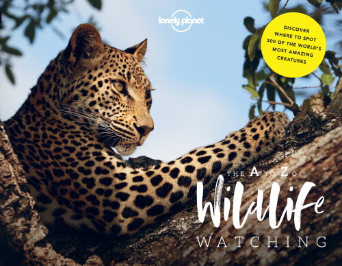 Lonely Planet’s A-Z of Wildlife Watching