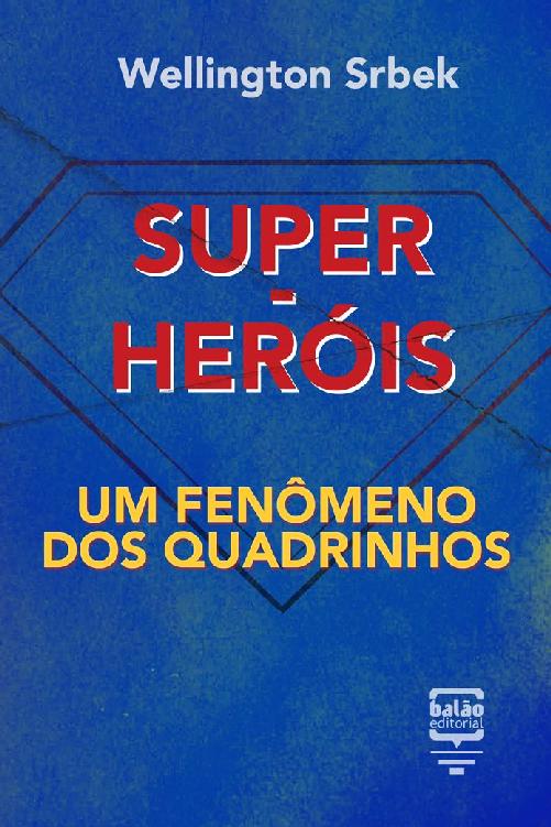 Super-heróis: um fenômeno dos quadrinhos (Por Dentro da Cultura Pop)