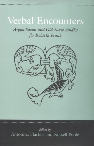 Verbal Encounters: Anglo-Saxon and Old Norse Studies for Roberta Frank