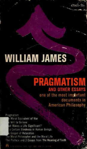 Pragmatism, and Other Essays