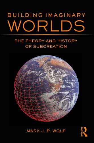 Building imaginary worlds: the theory and history of subcreation