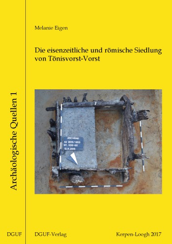 Die eisenzeitliche und römische Siedlung von Tönisvorst-Vorst (Kreis Viersen)