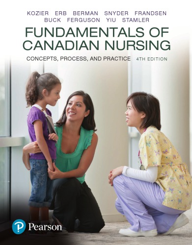 Fundamentals of Canadian Nursing. Concepts, Process, and Practice