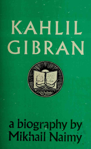 Kahlil Gibran: A Biography