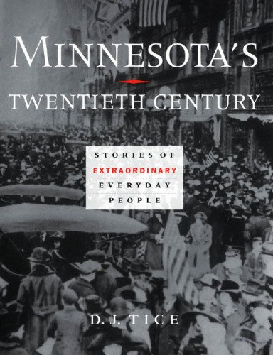 Minnesota’s Twentieth Century: Stories of Extraordinary Everyday People