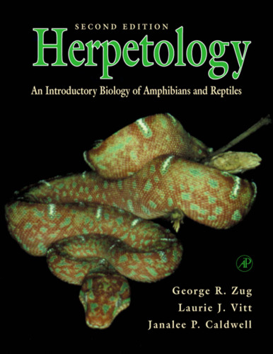 Herpetology, Second Edition: An Introductory Biology of Amphibians and Reptiles