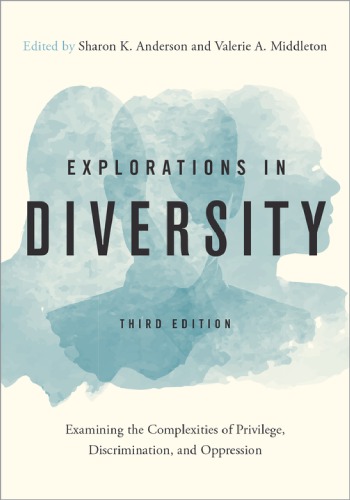 Explorations in Diversity: Examining the Complexities of Privilege, Discrimination, and Oppression