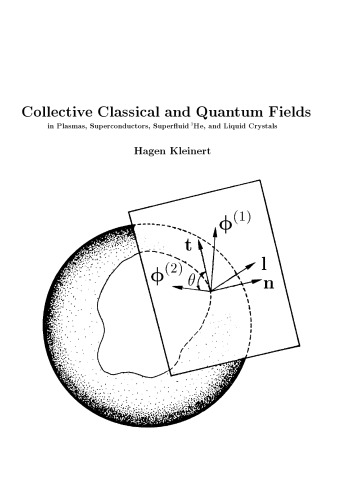 Collective Classical and Quantum Fields in Plasmas, Superconductors, Superfluid 3He, and Liquid Crystals