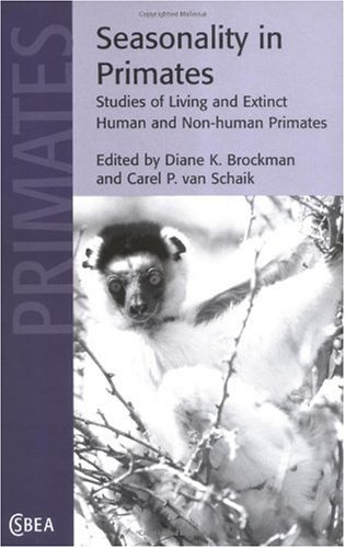 Seasonality in Primates: Studies of Living and Extinct Human and Non-Human Primates