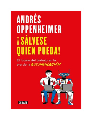 ¡Sálvese quien pueda! El futuro del trabajo en la era de la automatización