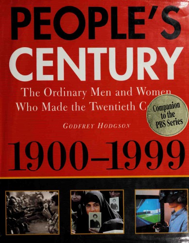 People’s Century: The Ordinary Men and Women Who Made the Twentieth Century