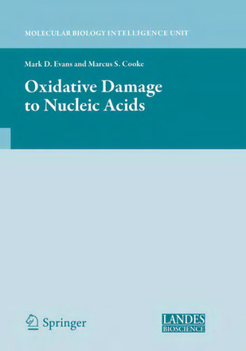 Oxidative Damage to Nucleic Acids (Molecular Biology Intelligence Unit)