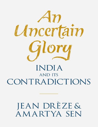 An Uncertain Glory: India and Its Contradictions.