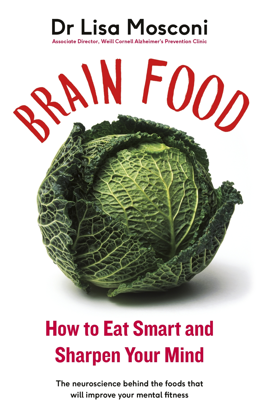 Brain Food: How to Eat Smart and Sharpen Your Mind