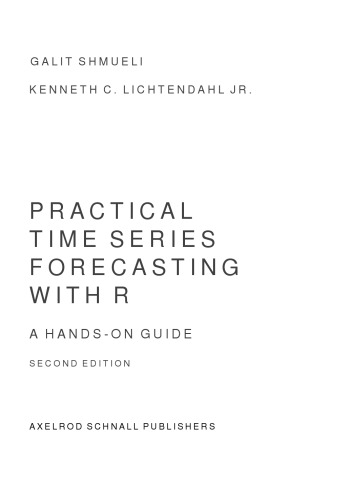 Practical Time Series Forecasting with R: A Hands-On Guide, 2nd Edition