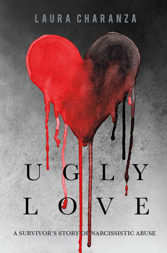 Ugly Love: A Survivor’s Story of Narcissistic Abuse