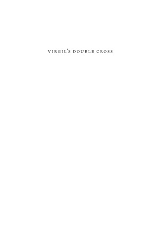 Virgil’s Double Cross: Design and Meaning in the Aeneid