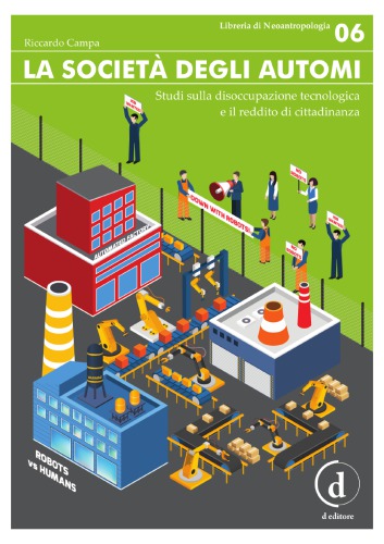 La società degli automi. Studi sulla disoccupazione tecnologica e il reddito di cittadinanza