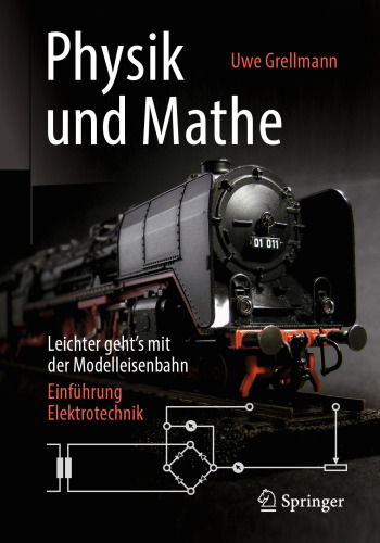 Physik und Mathe – Leichter geht’s mit der Modelleisenbahn: Einführung Elektrotechni