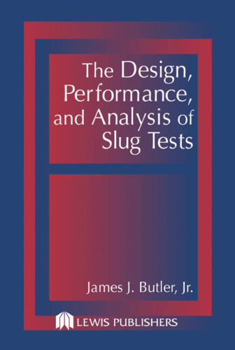 The Design, Performance, and Analysis of Slug Tests