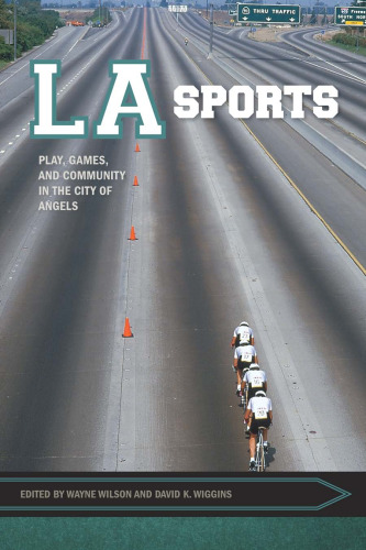 LA Sports: Play, Games, and Community in the City of Angels