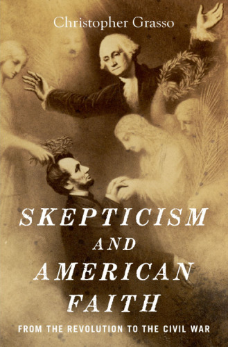 Skepticism and American Faith: from the Revolution to the Civil War