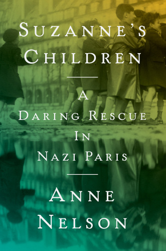 Suzanne’s Children: A Daring Rescue in Nazi Paris