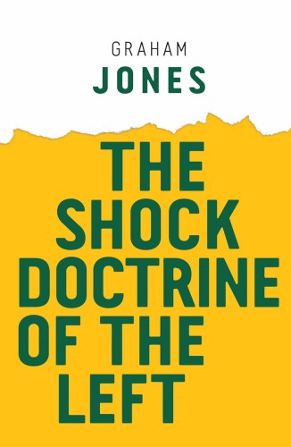 The Shock Doctrine of the Left