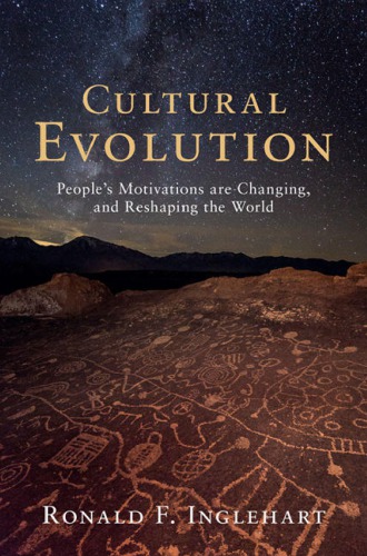 Cultural Evolution: People’s Motivations Are Changing, and Reshaping the World