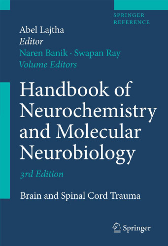 Handbook of Neurochemistry and Molecular Neurobiology: Brain and Spinal Cord Trauma (Springer Reference)