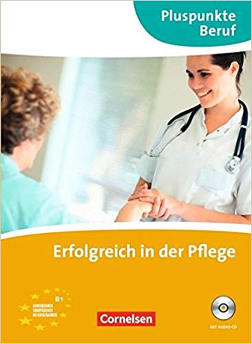 Erfolgreich in der Pflege Pluspunkte Beruf B1