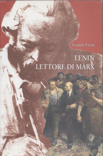 Lenin lettore di Marx. Dialettica e determinismo nella storia del movimento operaio