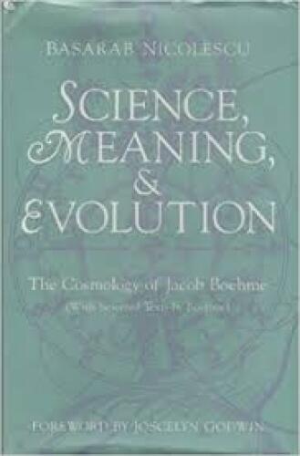 Science, Meaning, & Evolution: The Cosmology of Jacob Boehme