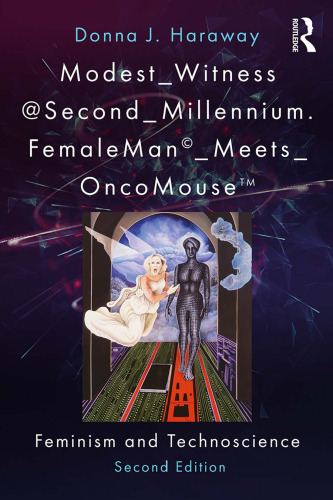 Modest_Witness @Second_Millennium FemaleMan Meets_OncoMouse: Feminism and Technoscience