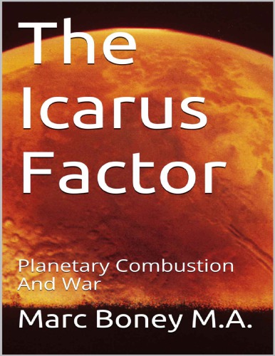 The Icarus Factor: Planetary Combustion And War