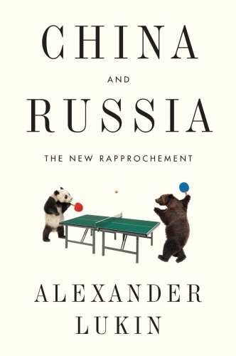 China and Russia: The New Rapprochement