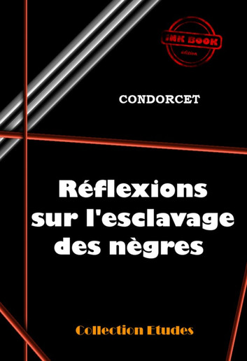 Réflexions sur l’esclavage des nègres