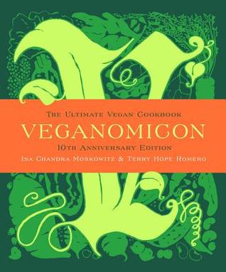 Veganomicon: The Ultimate Vegan Cookbook