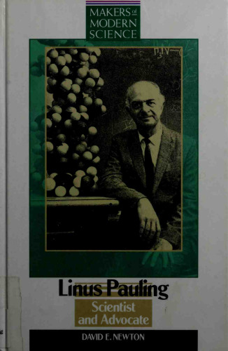 Linus Pauling: Scientist and Advocate